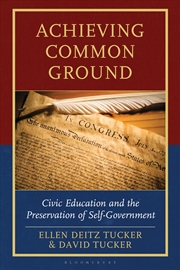 Buy Achieving Common Ground: Civic Education and  the Preservation of Self-Government