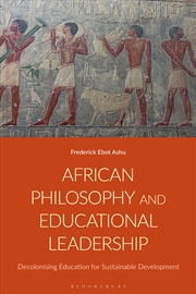 Buy African Philosophy and Educational Leadership: Decolonising Education for Sustainable Development