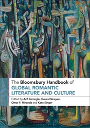 Buy The Bloomsbury Handbook of Global Romantic Literature and Culture
