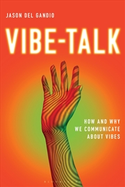 Buy Vibe-Talk: How and Why We Communicate About Vibes