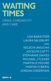 Buy Waiting Times: Crisis, Chronicity and Care