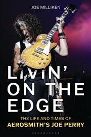 Buy Livin' on the Edge: The Life and Times of Aerosmith's Joe Perry