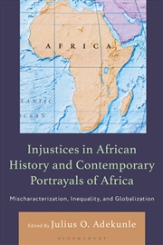 Buy Injustices in African History and Contemporary Portrayals of Africa: Mischaracterization, Inequality