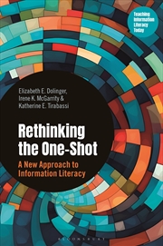 Buy Rethinking the One-Shot: A New Approach to Information Literacy