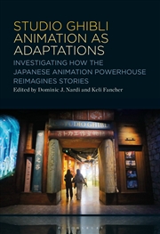 Buy Studio Ghibli Animation as Adaptations: Investigating How the Japanese Animation Powerhouse Reimagin