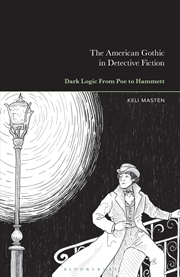 Buy The American Gothic in Detective Fiction: Dark Logic From Poe to Hammett