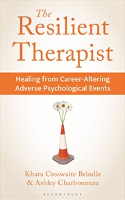 Buy The Resilient Therapist: Healing from Career-Altering Adverse Psychological Events