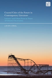 Buy Coastal Cities of the Future in Contemporary Literature: Literary and Urban Form in Times of Climate