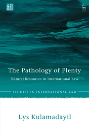 Buy The Pathology of Plenty: Natural Resources in International Law