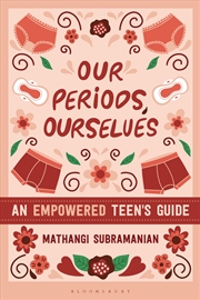 Buy Our Periods, Ourselves: An Empowered Teen's Guide