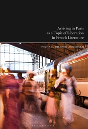 Buy Arriving in Paris as Theme of Liberation in French Literature