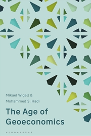 Buy The Age of Geoeconomics: How the Logic of International Economics and Politics is Changing