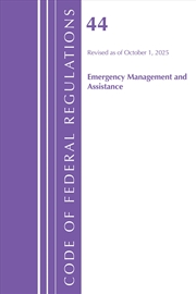 Buy Code of Federal Regulations, Title 44 Emergency Management and Assistance, Revised as of October 1,