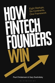 Buy How Fintech Founders Win: Eight Startups, Six Continents, One Framework