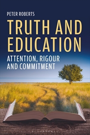 Buy Truth and Education: Attention, Rigour and Commitment