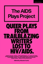 Buy The AIDS Plays Project: Queer Plays from Trailblazing Writers Lost to HIV/AIDS