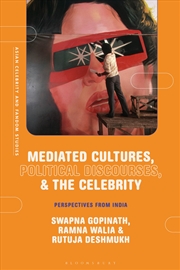 Buy Mediated Cultures, Political Discourses, and the Celebrity: Perspectives from India