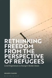 Buy Rethinking Freedom from the Perspective of Refugees: Lived Experiences in Europe's Border Zones