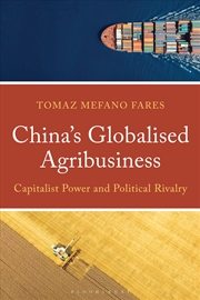 Buy China's Globalized Agribusiness: Capitalist Power and Political Rivalry