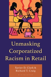 Buy Unmasking Corporatized Racism in Retail