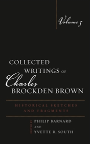 Buy Collected Writings of Charles Brockden Brown: Historical Sketches and Fragments, Volume 5