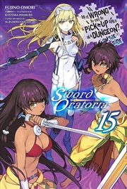 Buy Is It Wrong to Try to Pick Up Girls in a Dungeon? On the Side: Sword Oratoria, Vol. 15 (light novel)