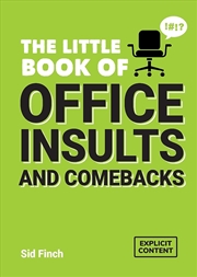 Buy The Little Book of Office Insults and Comebacks