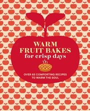 Buy Warm Fruit Bakes for Crisp Days