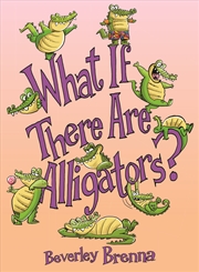 Buy What If There Are Alligators