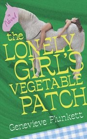 Buy The Lonely Girl's Vegetable Patch