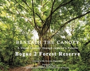 Buy BENEATH THE CANOPY: A Visual Journey through Jamaica's Forests