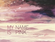 Buy My Name Is Pink