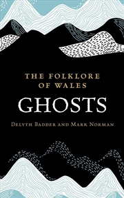 Buy The Folklore of Wales: Ghosts - Badder/Norman