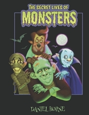 Buy The Secret Lives of Monsters
