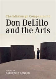 Buy The Edinburgh Companion to Don DeLillo and the Arts