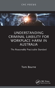 Buy Understanding Criminal Liability for Workplace Harm in Australia