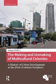 Buy The Making and Unmaking of Multicultural Colombo