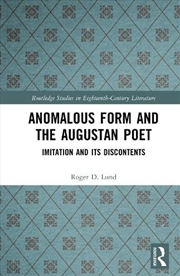 Buy Anomalous Form and the Augustan Poet
