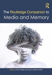 Buy The Routledge Companion to Media and Memory