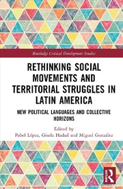 Buy Rethinking Social Movements and Territorial Struggles in Latin America
