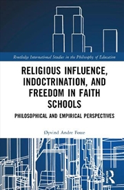 Buy Religious Influence, Indoctrination, and Freedom in Faith Schools