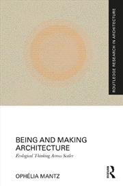 Buy Being and Making Architecture