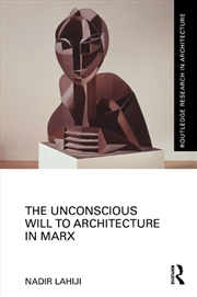 Buy The Unconscious Will to Architecture in Marx