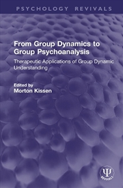 Buy From Group Dynamics to Group Psychoanalysis