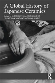 Buy A Global History of Japanese Ceramics