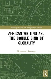 Buy African Writing and the Double Bind of Globality
