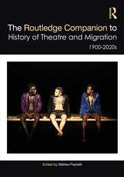 Buy The Routledge Companion to the History of Theatre and Migration
