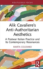 Buy Alik Cavaliere's Anti-Authoritarian Aesthetics