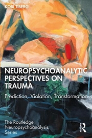 Buy Neuropsychoanalytic Perspectives on Trauma