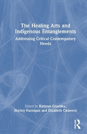 Buy The Healing Arts and Indigenous Entanglements